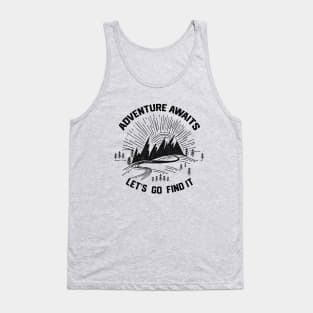 Camping Life Saying-Adventure Awaits Let s Go Find It-Amazing Gift Idea for Camping Lovers Tank Top